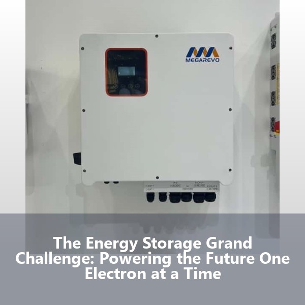 The Energy Storage Grand Challenge: Powering the Future One Electron at a Time